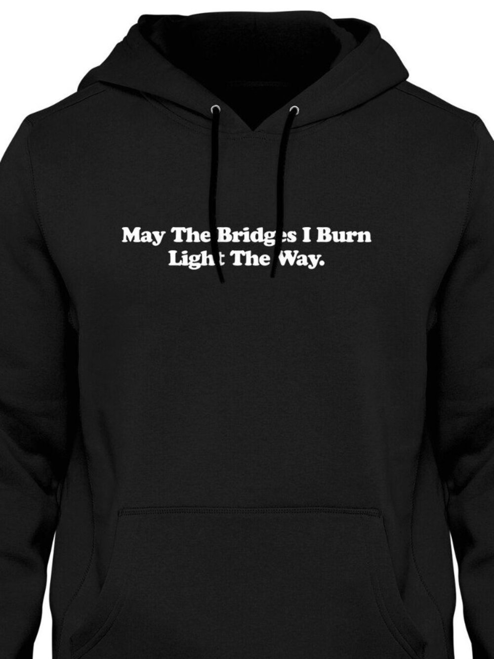 New May The Bridges I Burn Light The Way Black Hoodie Fleece Sweatshirt